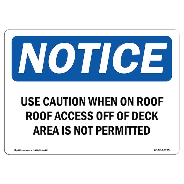 OSHA Sign, 18" H, 24" W, Rigid Plastic, Use Caution When On Roof Roof Access Off Sign, Landscape